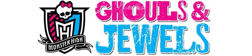 Monster High™ Ghouls and Jewels™ Goes  On Tour This Summer